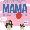 Board Books-Raincoast Books Everything is Mama by Jimmy Fallon (Board Book)